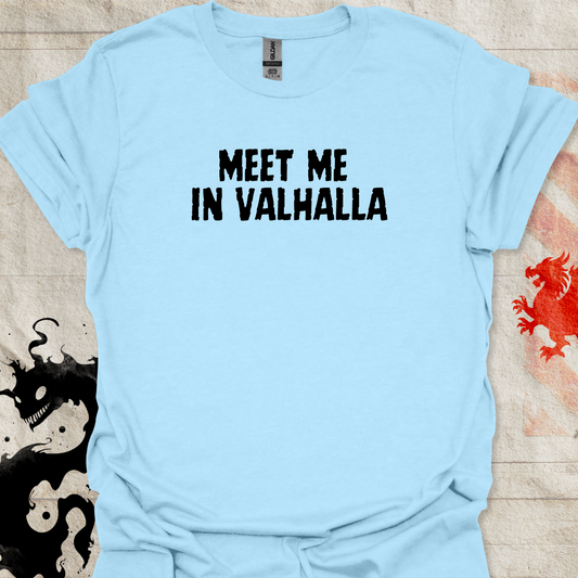 Viking - Meet me in Valhalla T-Shirt